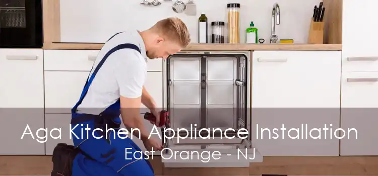 Aga Kitchen Appliance Installation East Orange - NJ