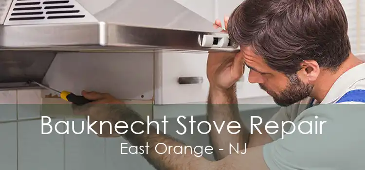 Bauknecht Stove Repair East Orange - NJ