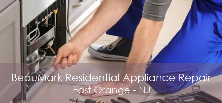 BeauMark Residential Appliance Repair East Orange - NJ