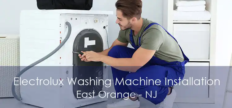 Electrolux Washing Machine Installation East Orange - NJ