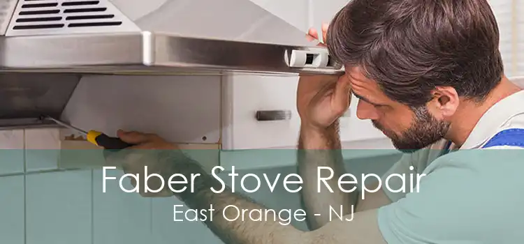 Faber Stove Repair East Orange - NJ