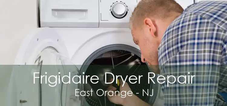 Frigidaire Dryer Repair East Orange - NJ