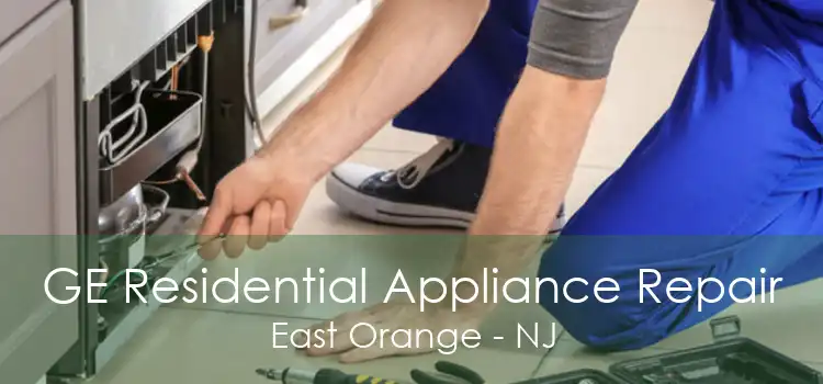 GE Residential Appliance Repair East Orange - NJ