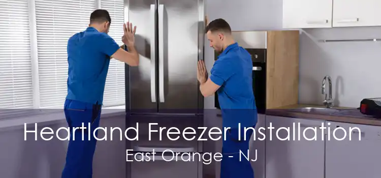 Heartland Freezer Installation East Orange - NJ