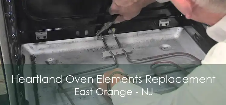 Heartland Oven Elements Replacement East Orange - NJ