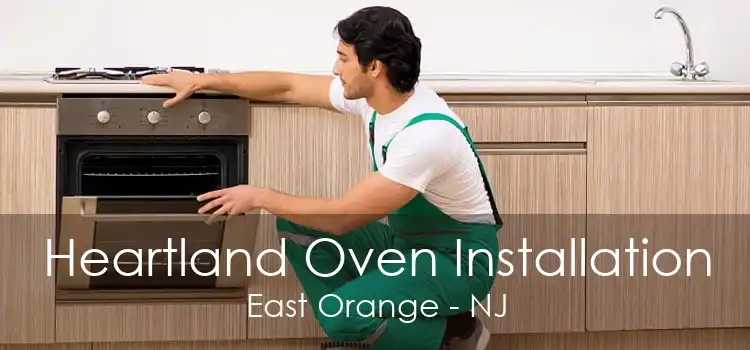 Heartland Oven Installation East Orange - NJ