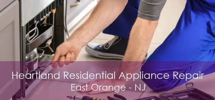 Heartland Residential Appliance Repair East Orange - NJ