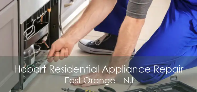 Hobart Residential Appliance Repair East Orange - NJ