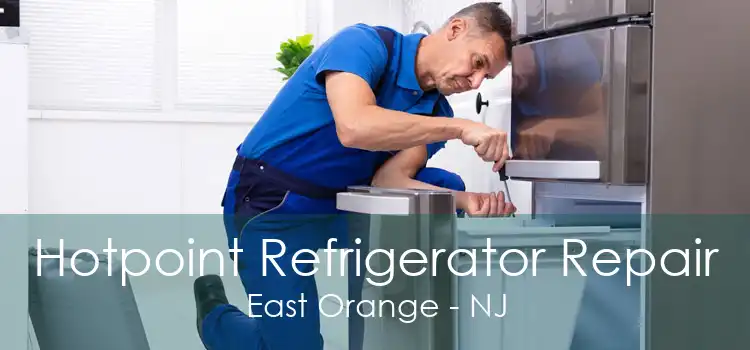 Hotpoint Refrigerator Repair East Orange - NJ