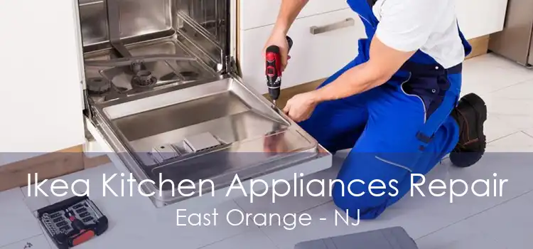 Ikea Kitchen Appliances Repair East Orange - NJ