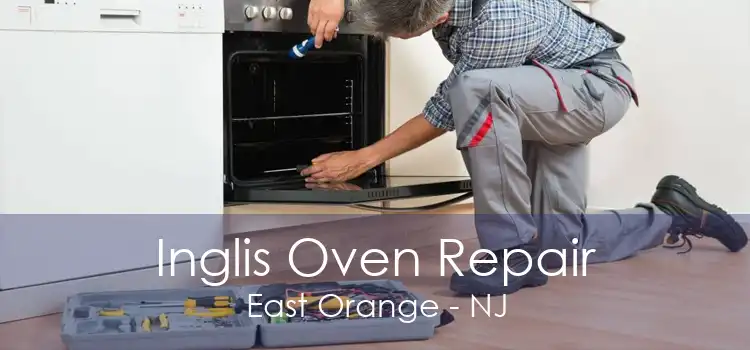 Inglis Oven Repair East Orange - NJ