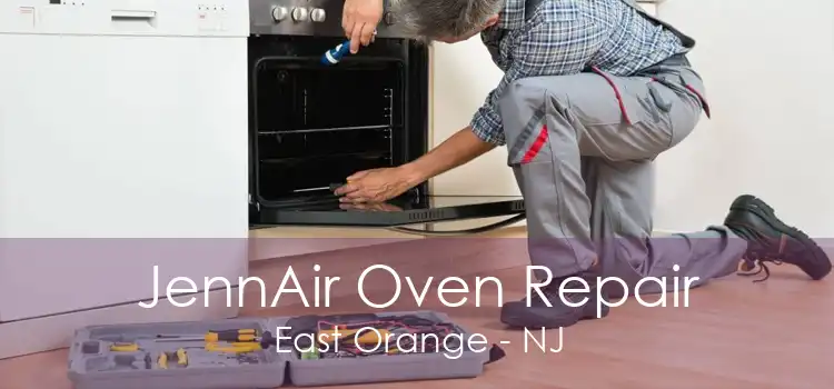 JennAir Oven Repair East Orange - NJ
