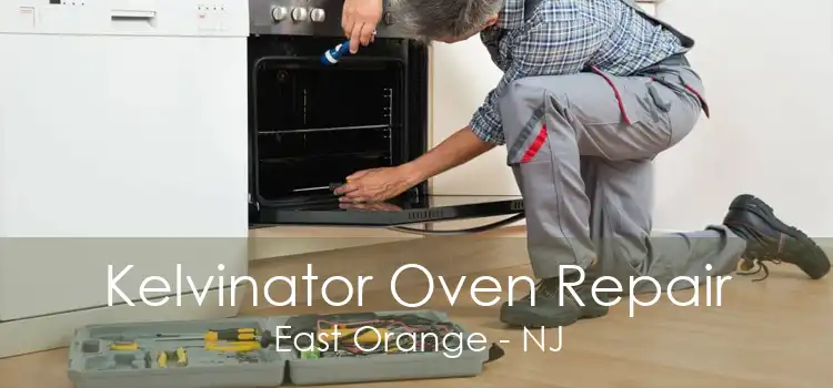 Kelvinator Oven Repair East Orange - NJ