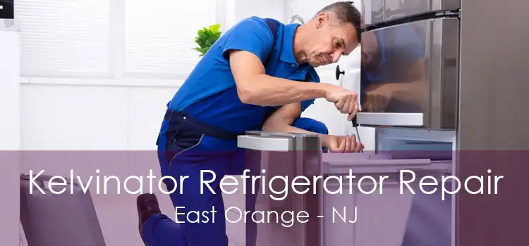 Kelvinator Refrigerator Repair East Orange - NJ