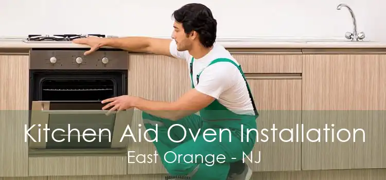 Kitchen Aid Oven Installation East Orange - NJ