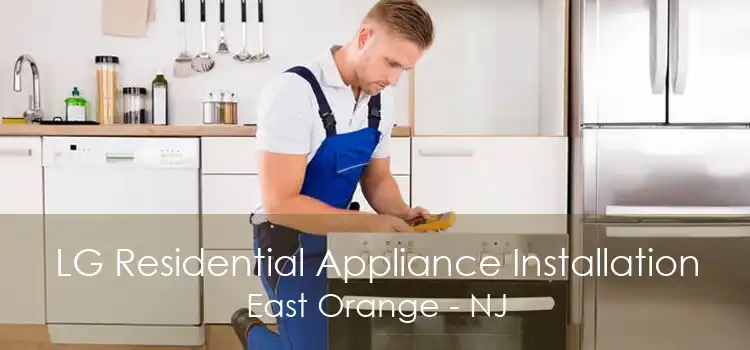 LG Residential Appliance Installation East Orange - NJ