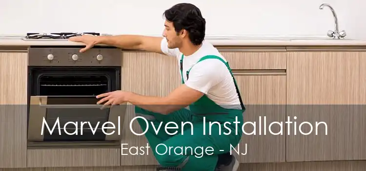 Marvel Oven Installation East Orange - NJ