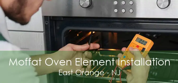 Moffat Oven Element Installation East Orange - NJ