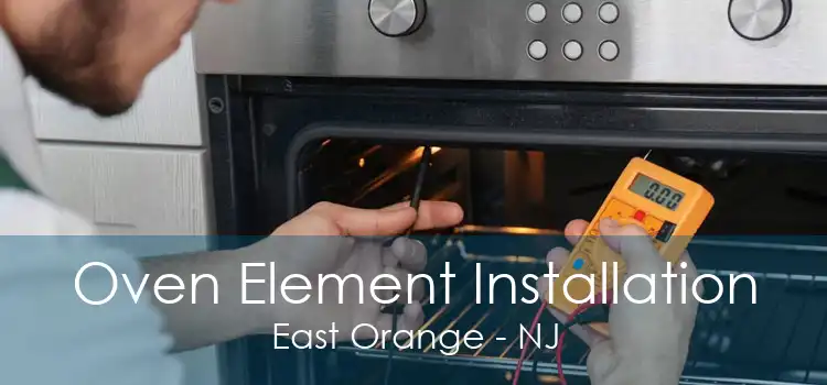 Oven Element Installation East Orange - NJ