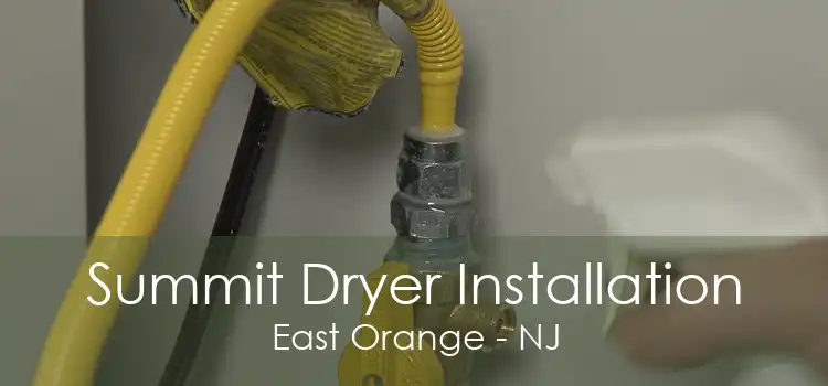 Summit Dryer Installation East Orange - NJ