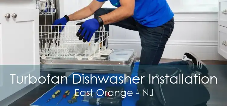 Turbofan Dishwasher Installation East Orange - NJ
