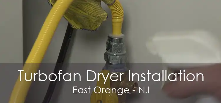 Turbofan Dryer Installation East Orange - NJ