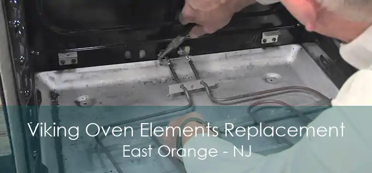 Viking Oven Elements Replacement East Orange - NJ